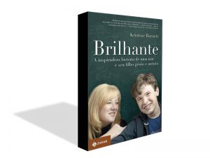 Brilhante: A inspiradora hist?ria de uma m?e e seu filho g?nio e autista